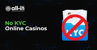 No KYC Casinos Freedom and Fun in Online Gaming
