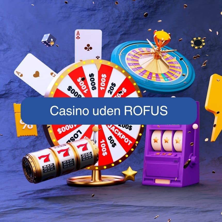Danske Online Casino Uden Rofus - Spil Frit og Uden Restriktioner