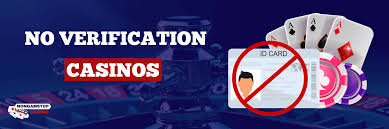 No Verification Casinos A Comprehensive Guide