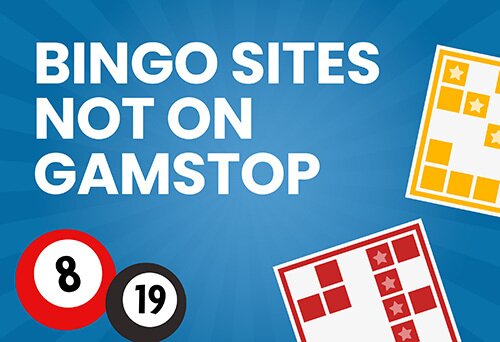 Bingo Not Registered with GamStop A Comprehensive Guide